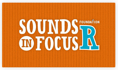 Sounds in Focus Foundation R